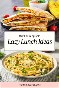 10 Easy Lazy Lunch Ideas When You Don’t Feel Like Cooking