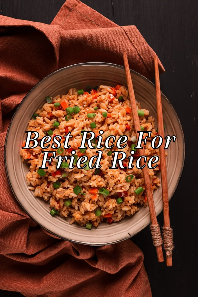 Best Rice for Fried Rice